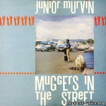 Junior Murvin - Muggers In The Street [Reissue] (2007)