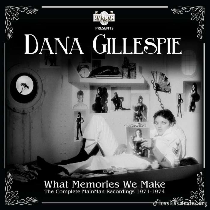 Dana Gillespie - What Memories We Make - The Complete MainMan Recordings 1971-1974 (2019)