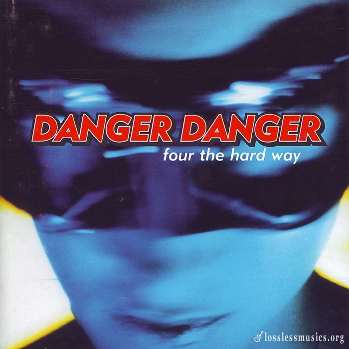 Danger Danger - Four The Hard Way (1997)