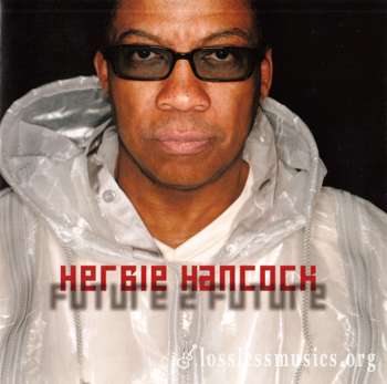Herbie Hancock - Future 2 Future (2001)