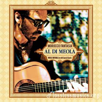 Al Di Meola - Morocco Fantasia. World Sinfonia. Live with Special Guests (2017)