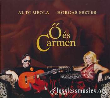 Al Di Meola, Eszter Horgas - He & Carmen. Live Concert (2008)