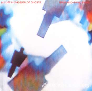 Brian Eno - David Byrne - My Life In The Bush Of Ghosts [Reissue 1989] (1981)