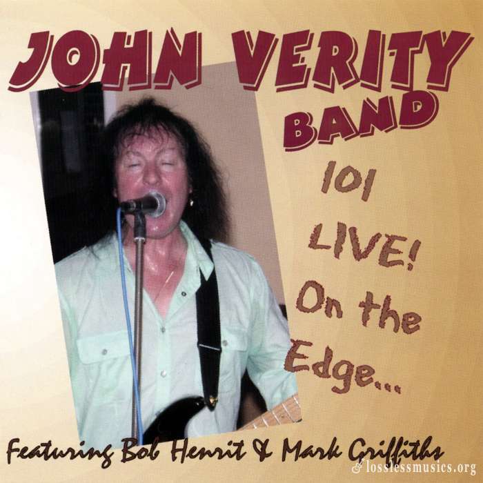 John Verity Band - 101 Live On the Edge (2006)
