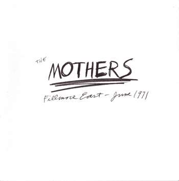 Frank Zappa and The Mothers - Fillmore East – June 1971 (1971)