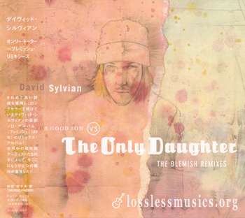 David Sylvian - The Good Son vs. The Only Daughter (The Blemish Remixes) (2005)