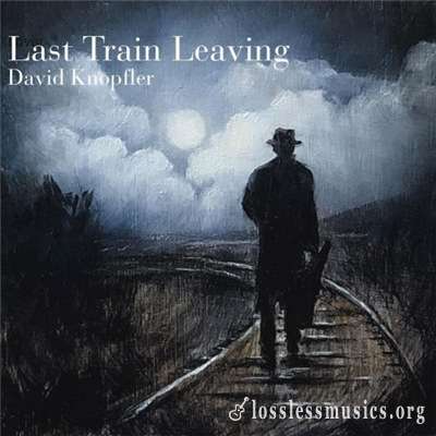 David Knopfler - Last Train Leaving [WEB] (2020)