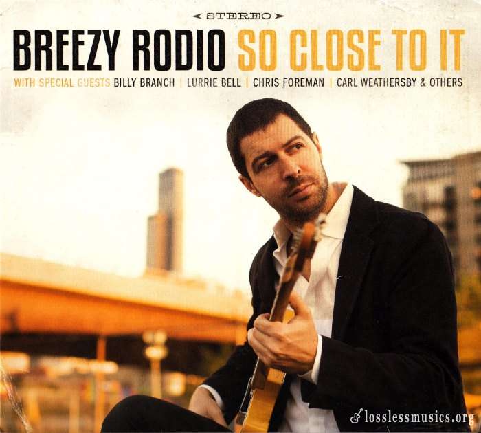 Breezy Rodio - So Close To It (2014)