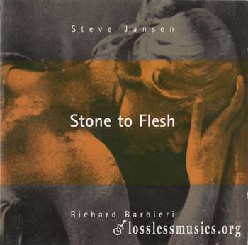 Steve Jansen & Richard Barbieri - Stone to Flesh (1995)