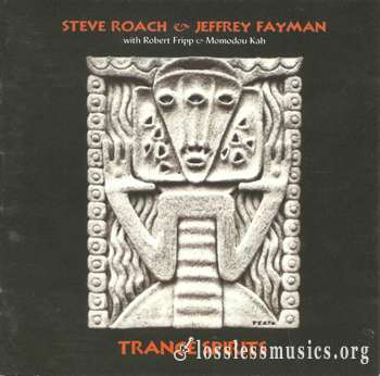 Steve Roach & Jeffrey Fayman With Robert Fripp & Momodou Kah - Trance Spirits (2002)
