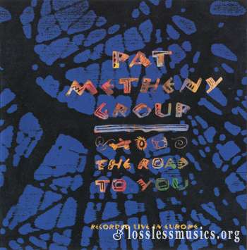 Pat Metheny Group - The Road To You (1993)