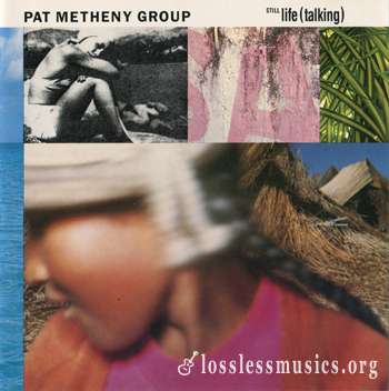 Pat Metheny Group - Still Life (Talking) (1987)