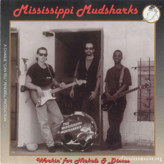 Mississippi Mudsharks - Workin' For Nickels & Dimes (1994)