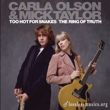 Carla Olson & Mick Taylor - Too Hot For Snakes & The Ring Of Truth (2012)