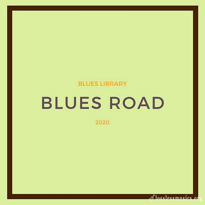 Blues Library - Blues Road (2020) WEB