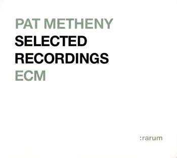 Pat Metheny - ECM Selected Recordings (2004)