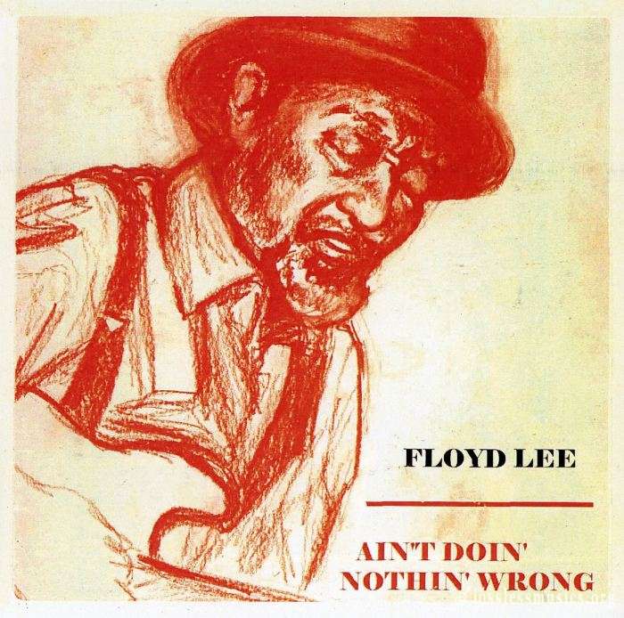 Floyd Lee - Ain't Doin' Nothin' Wrong (2003)
