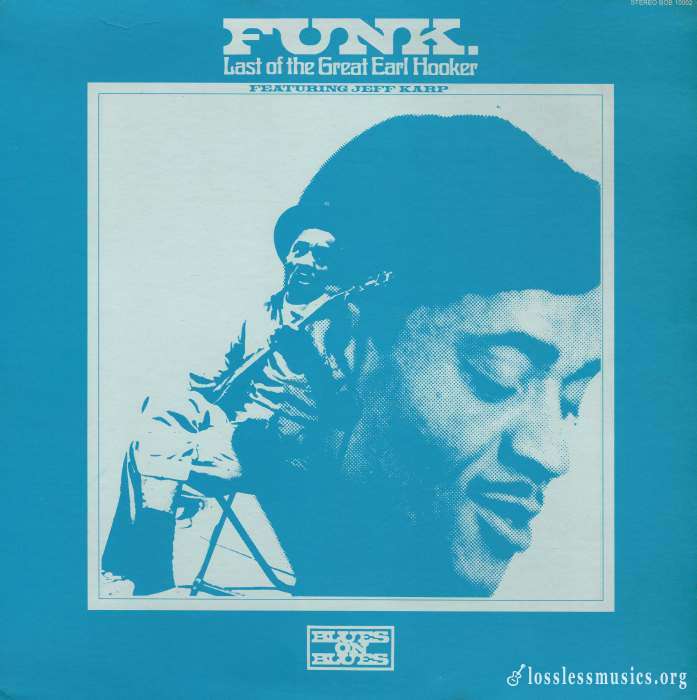 Earl Hooker - Funk. Last Of The Great Earl Hooker [Vinyl-Rip](1972)