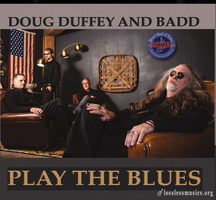 Doug Duffey And Badd - Play The Blues (2019)
