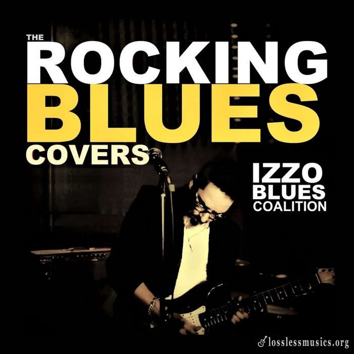Izzo Blues Coalition - The Rocking Blues Covers (2019)
