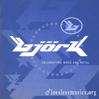 Bjork - Celebrating Wood And Metal (1997) [Limited Edition]
