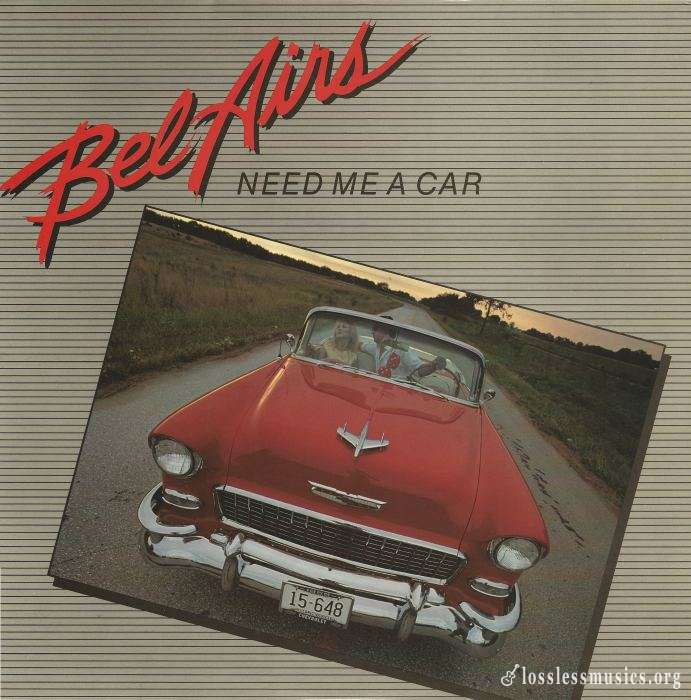 Bel Airs - Need Me A Car [Vinyl-Rip](1985)