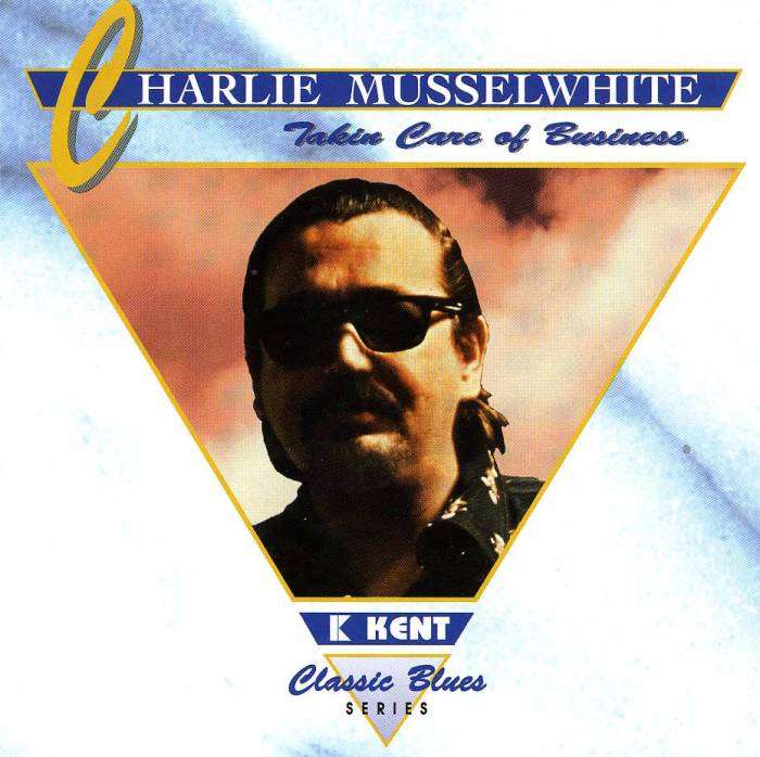 Charlie Musselwhite - Takin Care Of Business (1969)