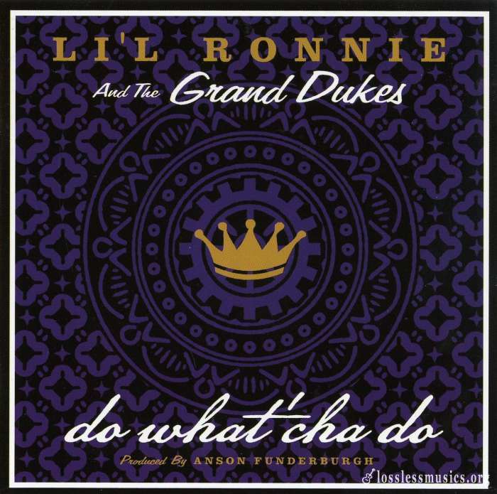 Li'l Ronnie And The Grand Dukes - Do What 'cha Do (2005)