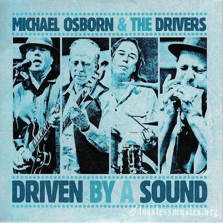 Michael Osborn And The Drivers - Driven By A Sound (2014)