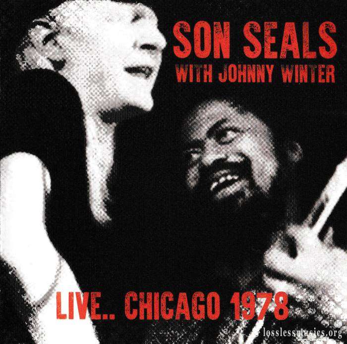 Son Seals with Johnny Winter ‎- Live.. Chicago 1978 (2017)