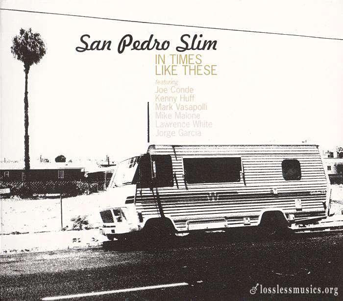 San Pedro Slim - In Times Like These (2017)