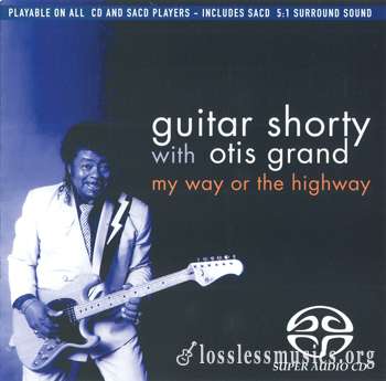 Guitar Shorty with Otis Grand - My Way Or The Highway [SACD] (1991)