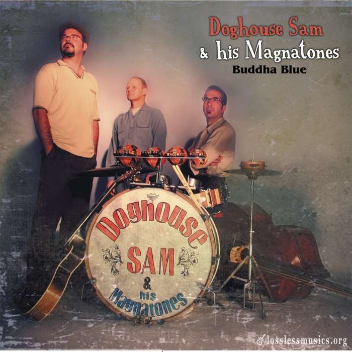Doghouse Sam & His Magnatones - Buddha Blue (2012)