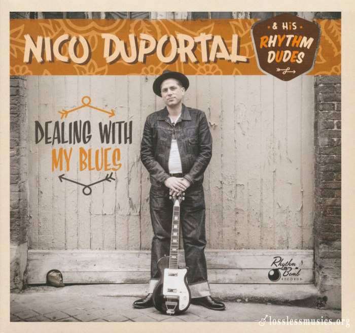 Nico Duportal & His Rhythm Dudes - Dealing With My Blues (2016)