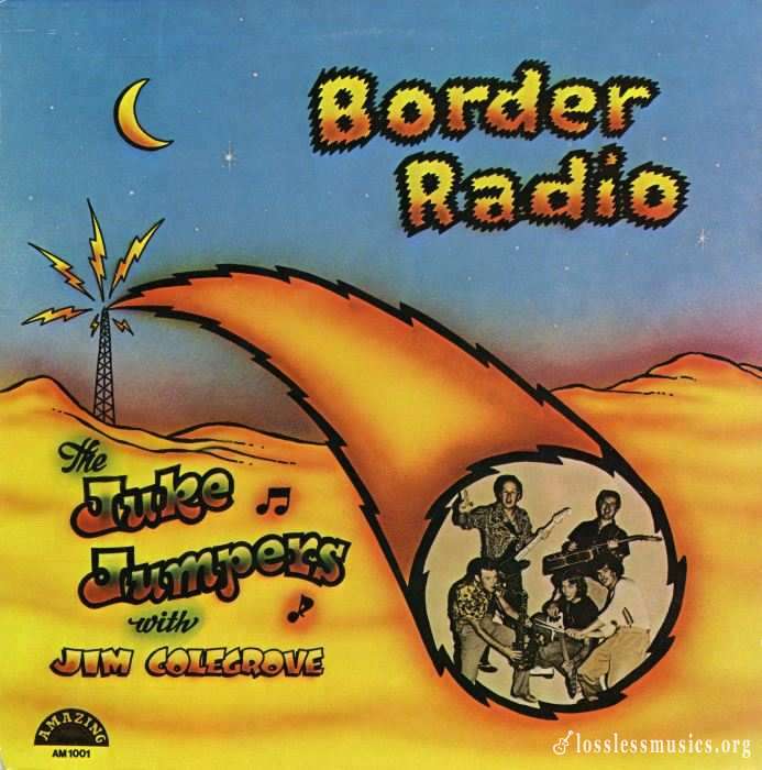 Juke Jumpers with Jim Colegrove - Border Radio [Vinyl-Rip] (1980)