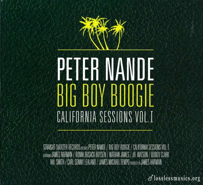 Peter Nande - Big Boy Boogie - California Sessions Vol.1 (2006)