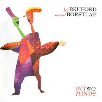 Bruford Borstlap - In Two Minds (2007)