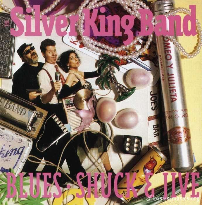 Silver King Band - Blues, Shuck & Jive (1994)
