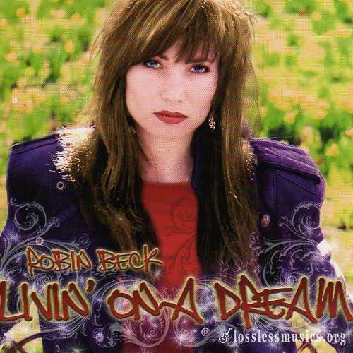 Robin Beck - Livin' On A Dream (2007)