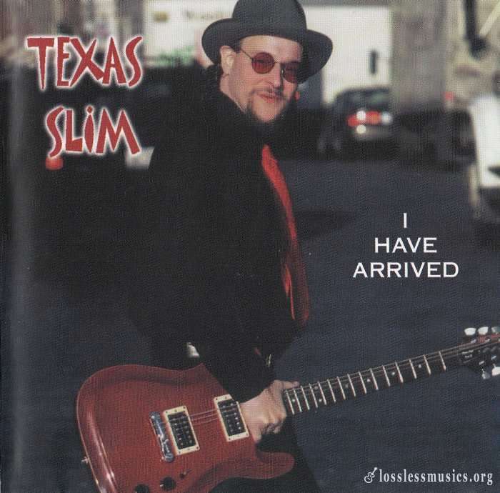 Texas Slim - I Have Arrived (2002)
