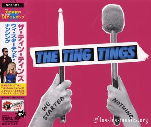 The Ting Tings - Wе Stаrtеd Nоthing (Jараn Еditiоn) (2008)