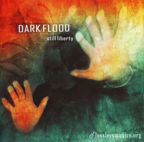 Dark Flood - Still Libеrtу (2004)
