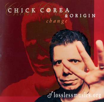 Chick Corea & Origin - Change (1999)