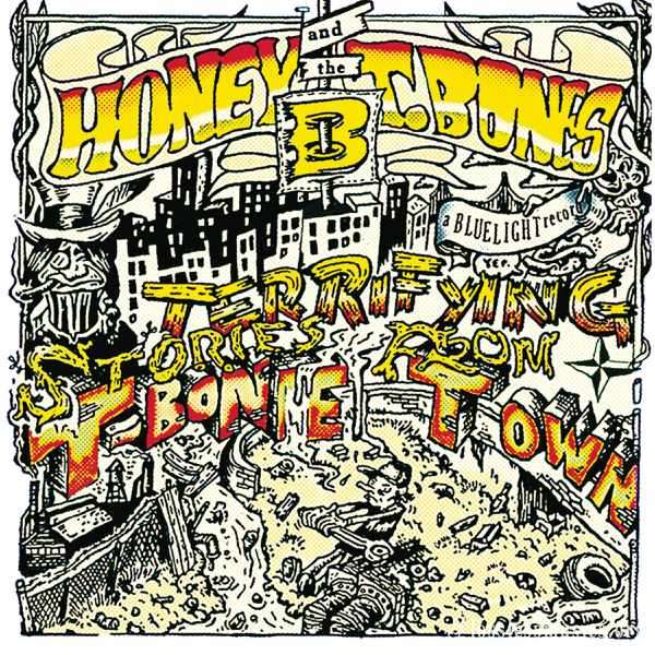 Honey B & The T-Bones - Terrifying Stories From T-Bone Town (2005)