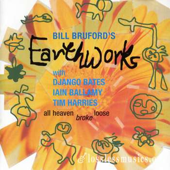 Bill Bruford's Earthworks - All Heaven Broke Loose (1991)