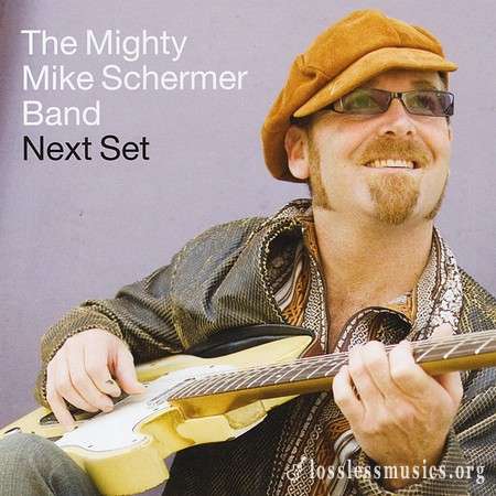 The Mighty Mike Schermer Band - Next Set (2005)