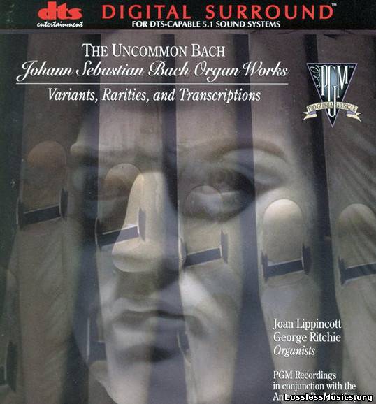 J. S. Bach - The Uncommon Bach (George Ritchie, Joan Lippincott) [DTS] (2001)