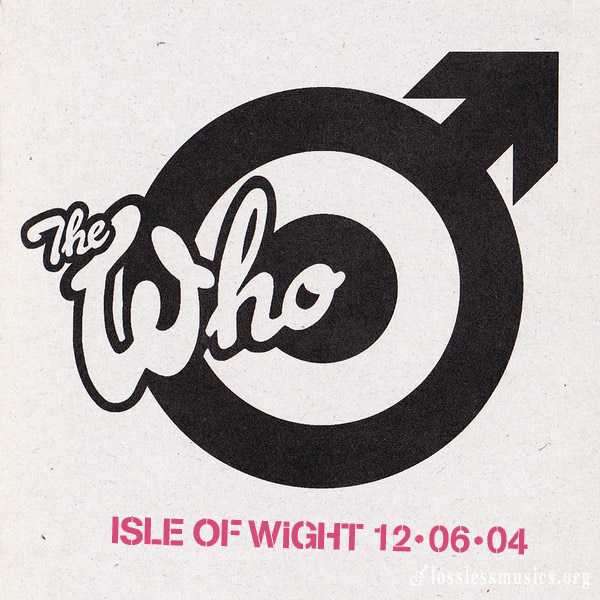The Who ‎- Live-Isle Of Wight 12.06.04 [2CD] (2004)