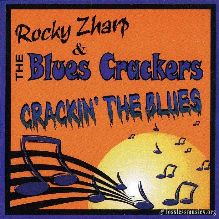 Rocky Zharp & The Blues Crackers - Crackin' The Blues (1999)