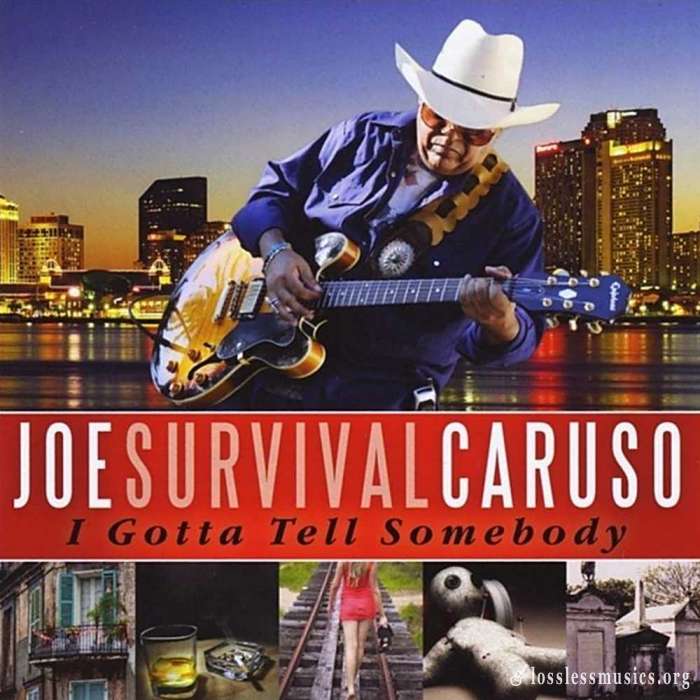 Joe Survival Caruso - I Gotta Tell Somebody (2013)
